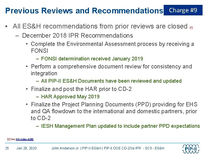Previous Reviews and Recommendations Charge #9 • All ES&H recommendations from prior reviews are