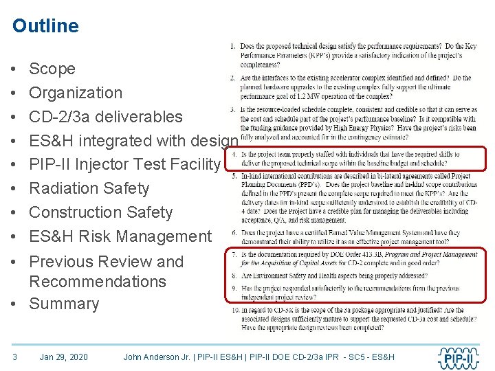 Outline • • Scope Organization CD-2/3 a deliverables ES&H integrated with design PIP-II Injector