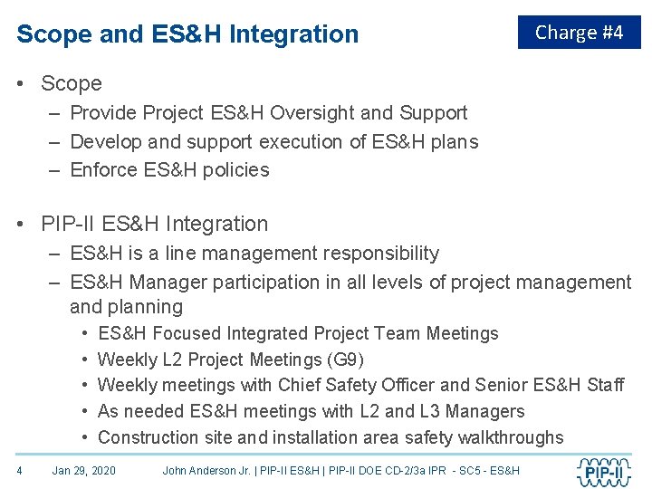 Scope and ES&H Integration Charge #4 • Scope – Provide Project ES&H Oversight and