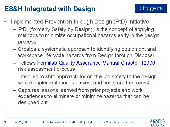 ES&H Integrated with Design Charge #8 • Implemented Prevention through Design (Pt. D) Initiative