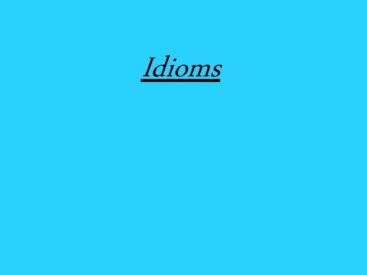 Idioms 