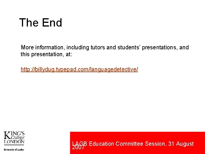 The End More information, including tutors and students’ presentations, and this presentation, at: http: