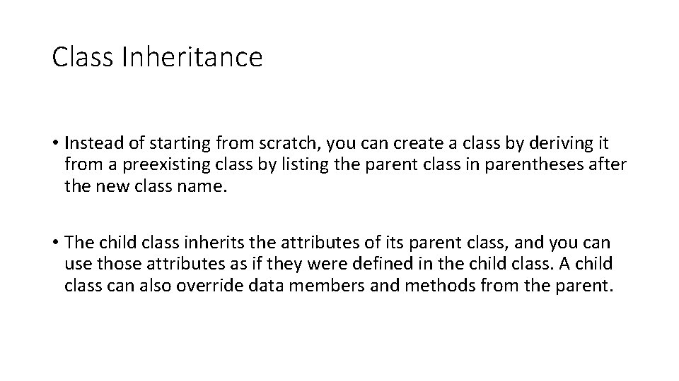 Class Inheritance • Instead of starting from scratch, you can create a class by