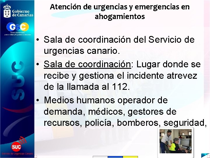 Atención de urgencias y emergencias en ahogamientos • Sala de coordinación del Servicio de
