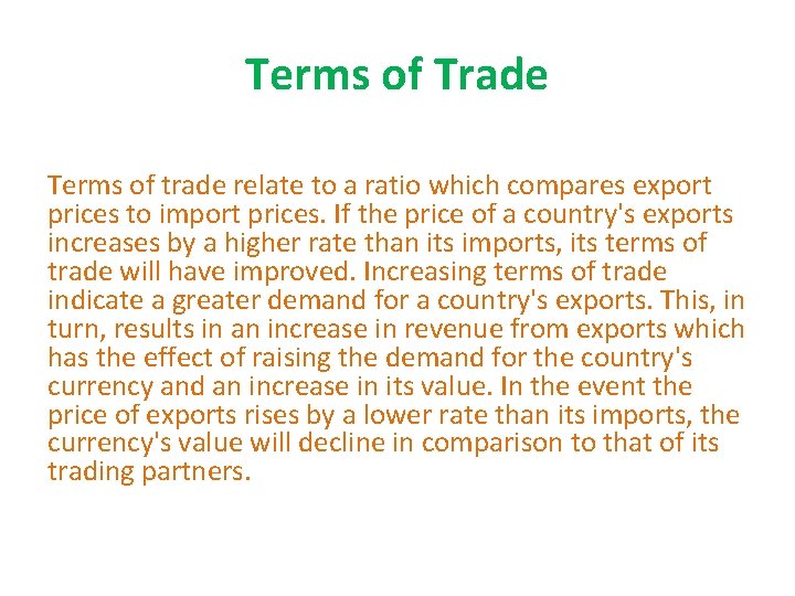 Terms of Trade Terms of trade relate to a ratio which compares export prices