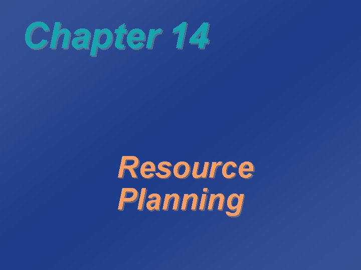 Chapter 14 Resource Planning 