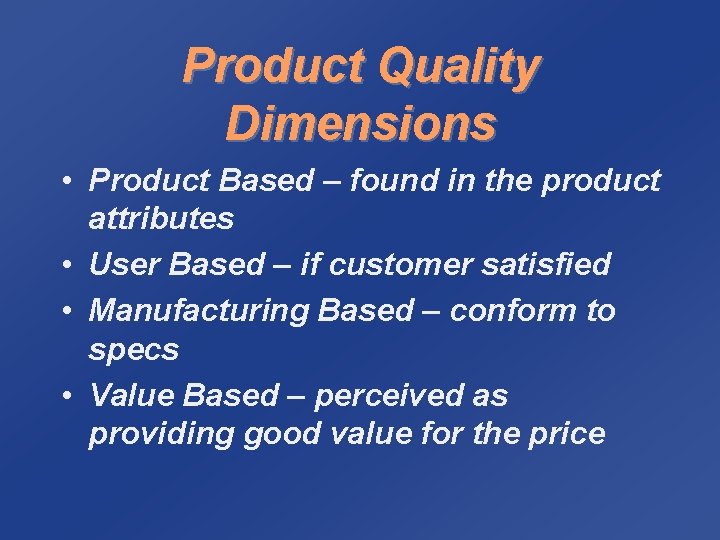 Product Quality Dimensions • Product Based – found in the product attributes • User