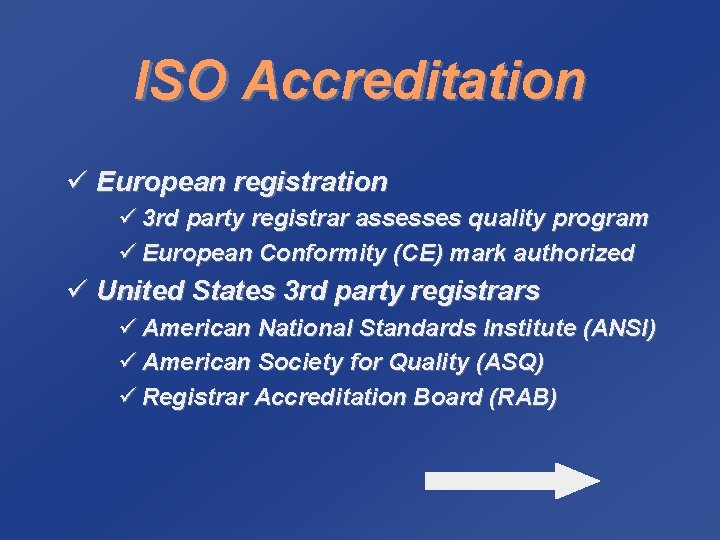 ISO Accreditation ü European registration ü 3 rd party registrar assesses quality program ü