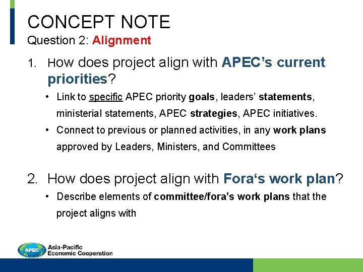 CONCEPT NOTE Question 2: Alignment 1. How does project align with APEC’s current priorities?