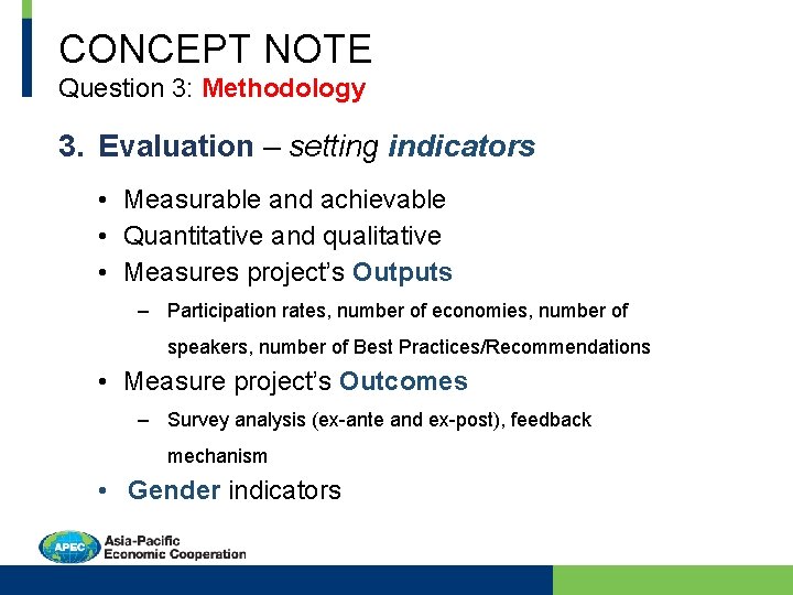 CONCEPT NOTE Question 3: Methodology 3. Evaluation – setting indicators • Measurable and achievable