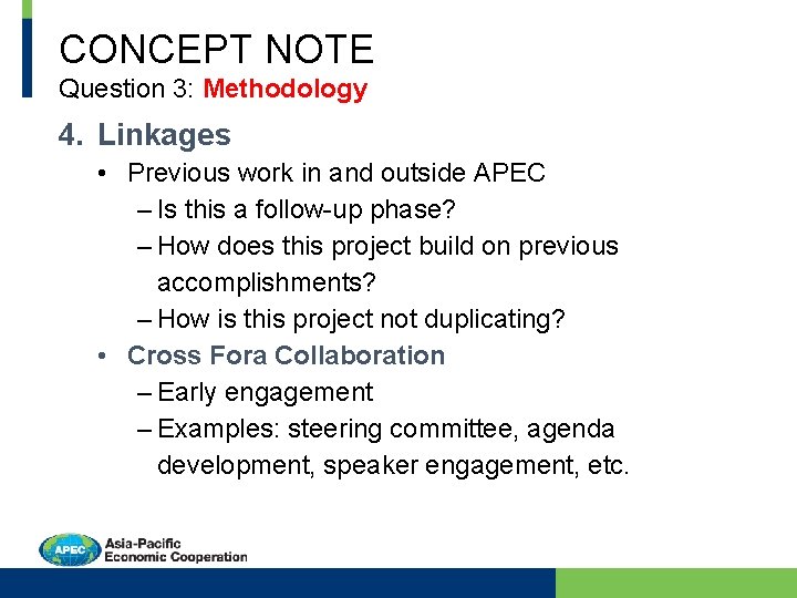 CONCEPT NOTE Question 3: Methodology 4. Linkages • Previous work in and outside APEC