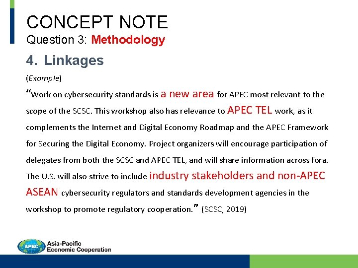 CONCEPT NOTE Question 3: Methodology 4. Linkages (Example) “Work on cybersecurity standards is a