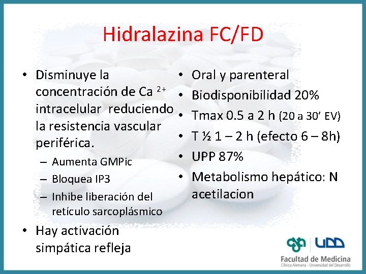 Hidralazina FC/FD • Disminuye la • concentración de Ca 2+ • intracelular reduciendo •