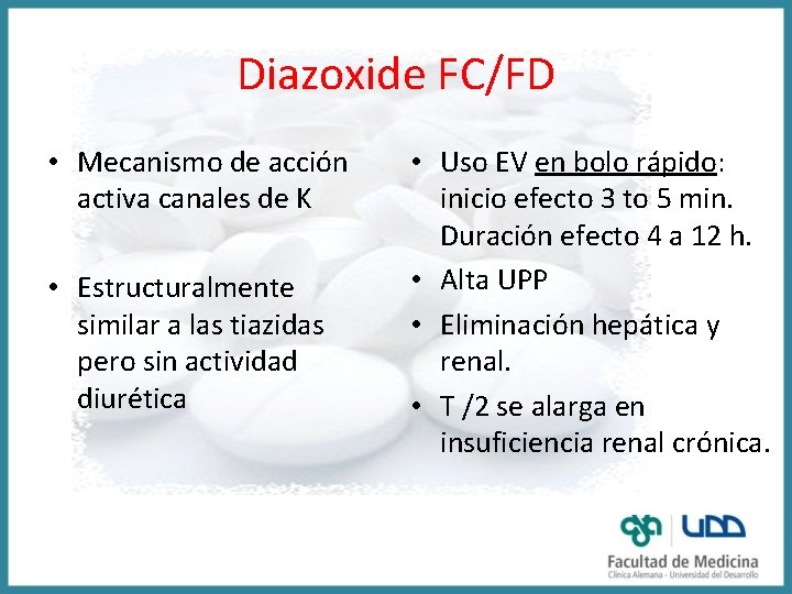 Diazoxide FC/FD • Mecanismo de acción activa canales de K • Estructuralmente similar a