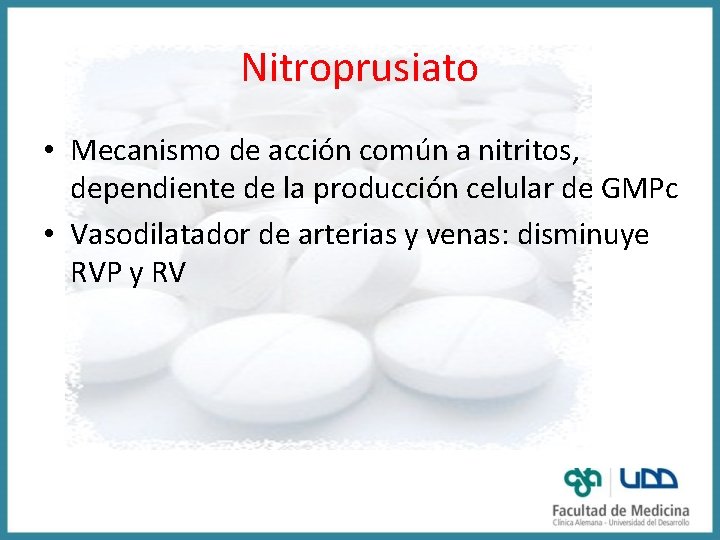 Nitroprusiato • Mecanismo de acción común a nitritos, dependiente de la producción celular de