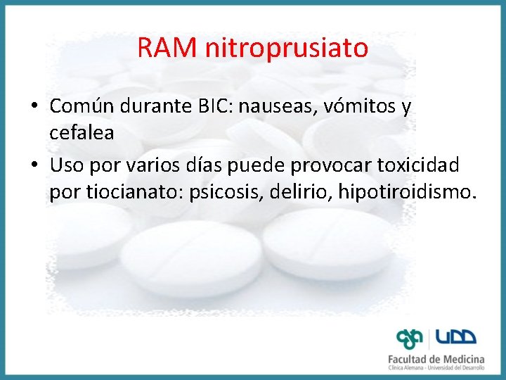 RAM nitroprusiato • Común durante BIC: nauseas, vómitos y cefalea • Uso por varios