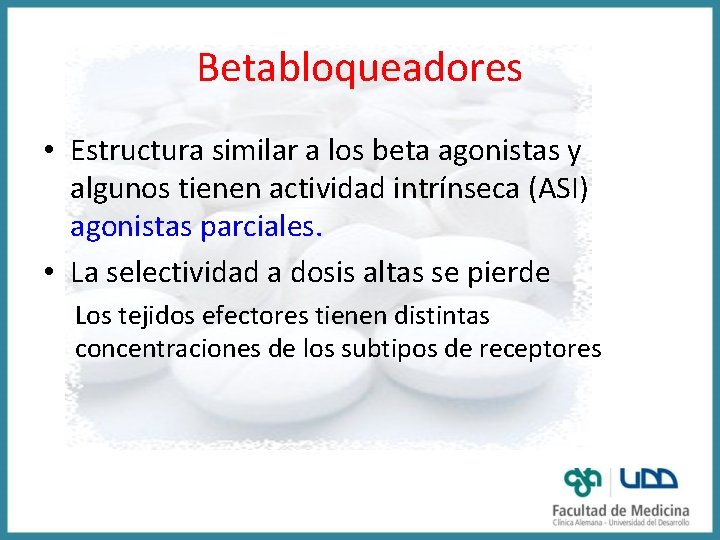 Betabloqueadores • Estructura similar a los beta agonistas y algunos tienen actividad intrínseca (ASI)