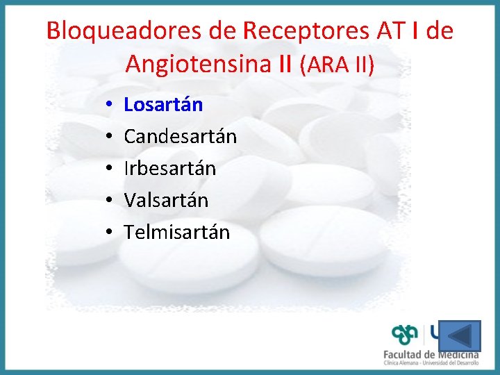 Bloqueadores de Receptores AT I de Angiotensina II (ARA II) • • • Losartán