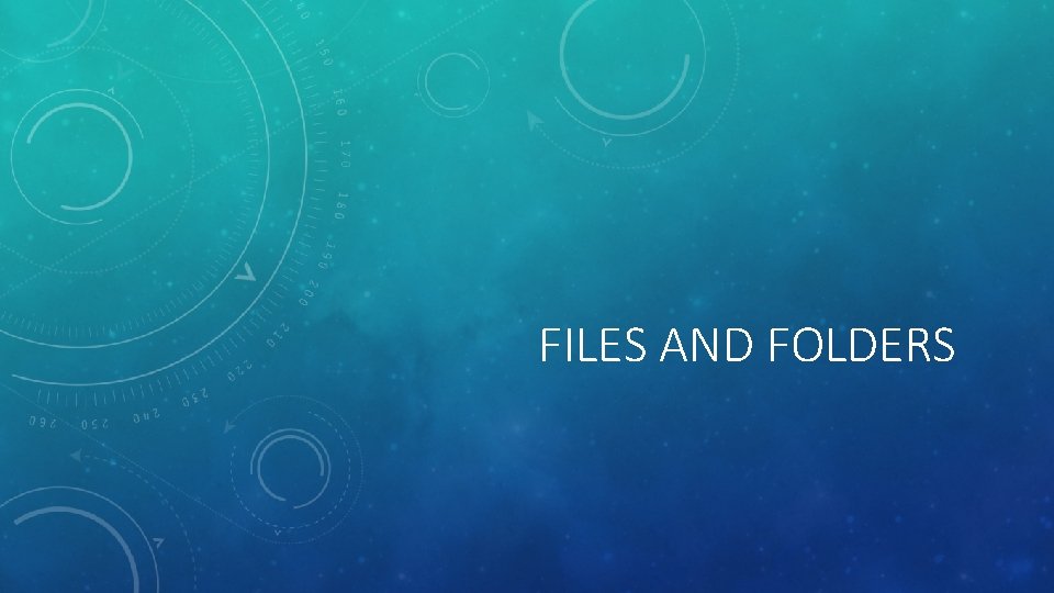 FILES AND FOLDERS 