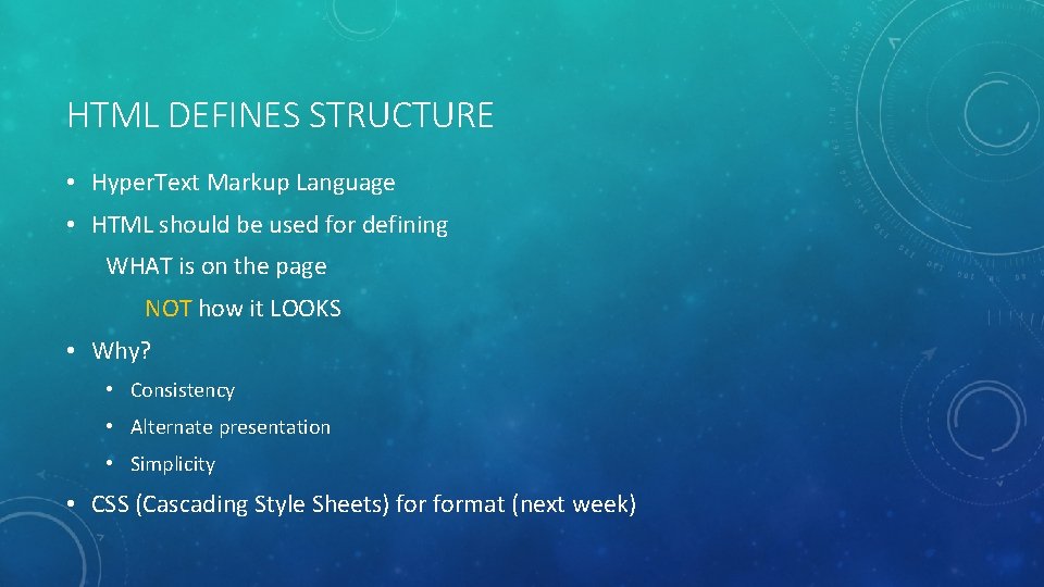 HTML DEFINES STRUCTURE • Hyper. Text Markup Language • HTML should be used for