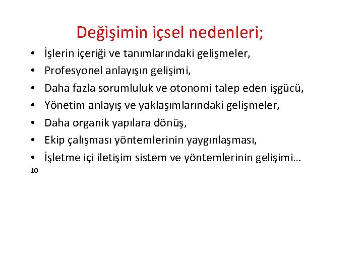 Değişimin içsel nedenleri; • • 10 İşlerin içeriği ve tanımlarındaki gelişmeler, Profesyonel anlayışın gelişimi,