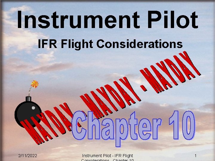 Instrument Pilot IFR Flight Considerations 2/11/2022 Instrument Pilot - IFR Flight 1 