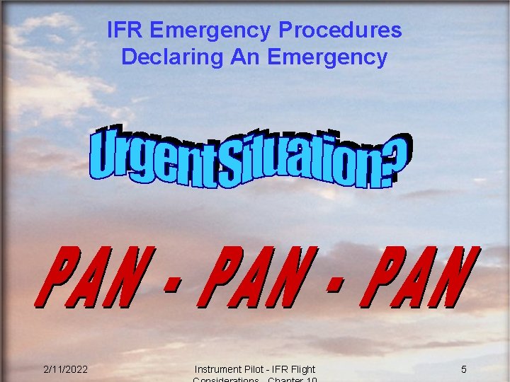 IFR Emergency Procedures Declaring An Emergency 2/11/2022 Instrument Pilot - IFR Flight 5 