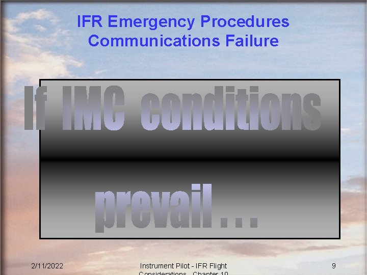 IFR Emergency Procedures Communications Failure 2/11/2022 Instrument Pilot - IFR Flight 9 