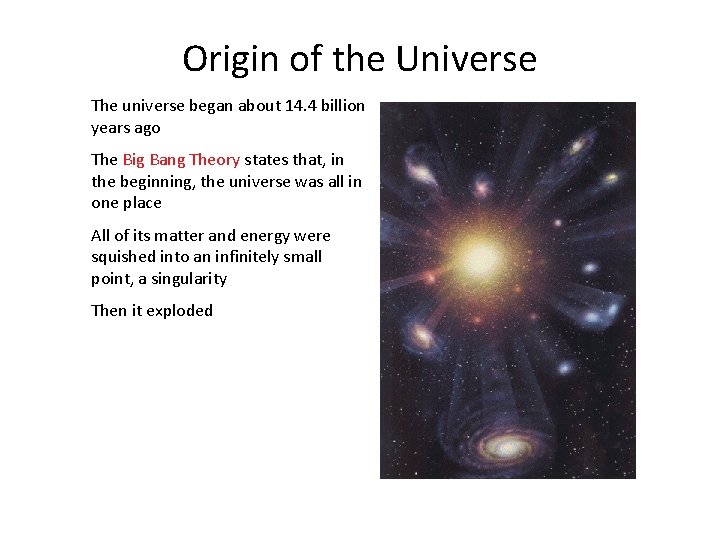 Origin of the Universe The universe began about 14. 4 billion years ago The