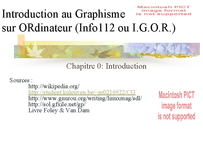 Introduction au Graphisme sur ORdinateur (Info 112 ou I. G. O. R. ) Chapitre