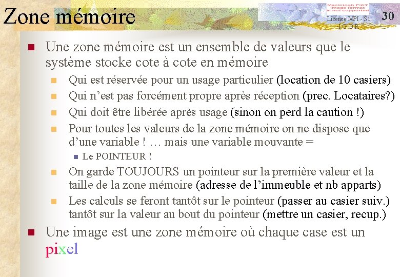 Zone mémoire n 30 Une zone mémoire est un ensemble de valeurs que le