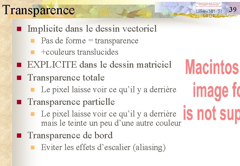 Transparence n Implicite dans le dessin vectoriel n n EXPLICITE dans le dessin matriciel