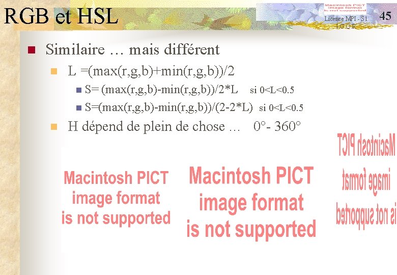 RGB et HSL n Similaire … mais différent n L =(max(r, g, b)+min(r, g,