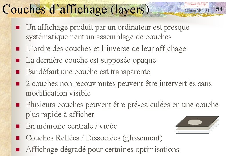 Couches d’affichage (layers) n n n n n Licence MPI - S 1 I.