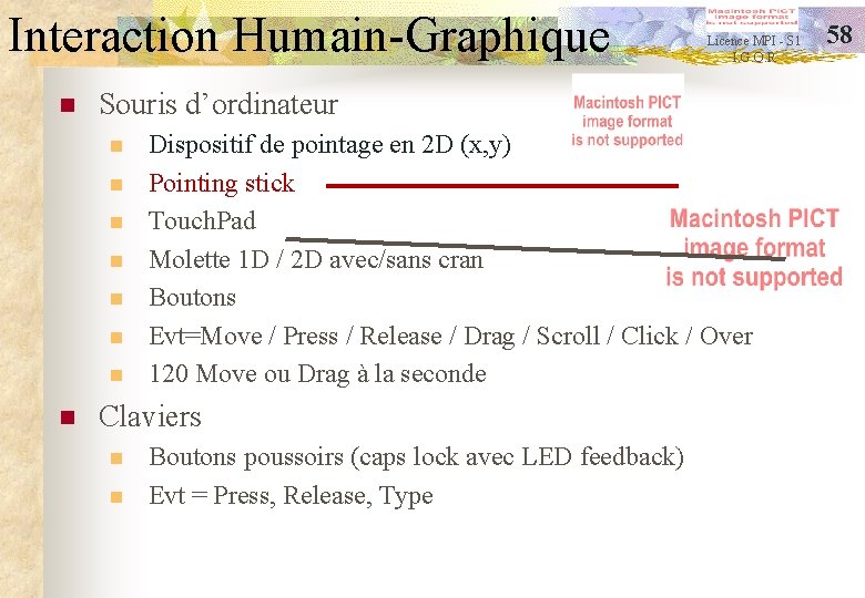 Interaction Humain-Graphique n Souris d’ordinateur n n n n Licence MPI - S 1