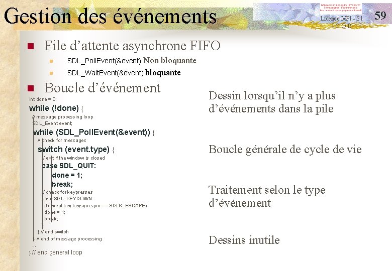 Gestion des événements n File d’attente asynchrone FIFO n n n Licence MPI -