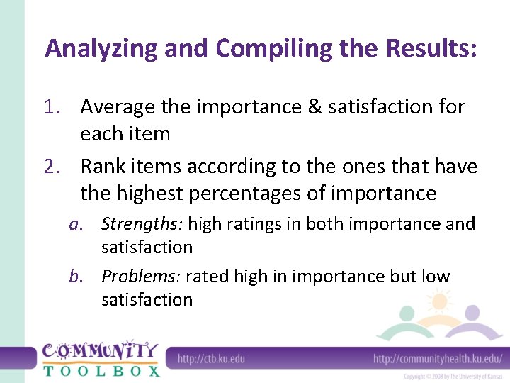 Analyzing and Compiling the Results: 1. Average the importance & satisfaction for each item