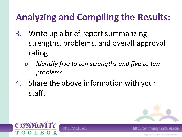 Analyzing and Compiling the Results: 3. Write up a brief report summarizing strengths, problems,