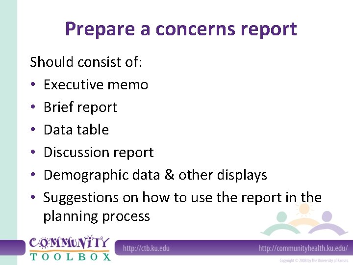 Prepare a concerns report Should consist of: • Executive memo • Brief report •