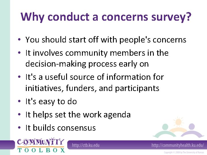 Why conduct a concerns survey? • You should start off with people's concerns •