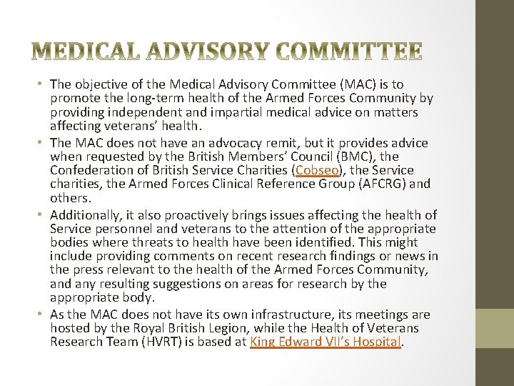  • The objective of the Medical Advisory Committee (MAC) is to promote the