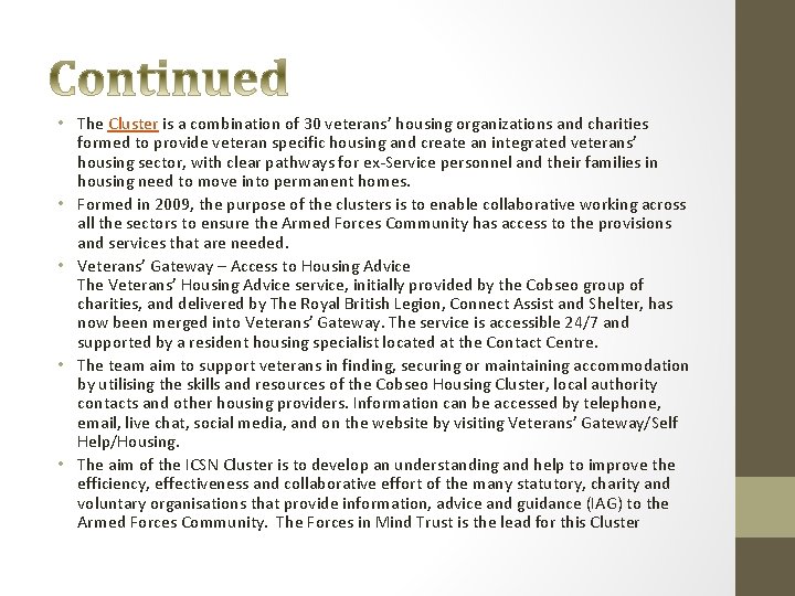  • The Cluster is a combination of 30 veterans’ housing organizations and charities