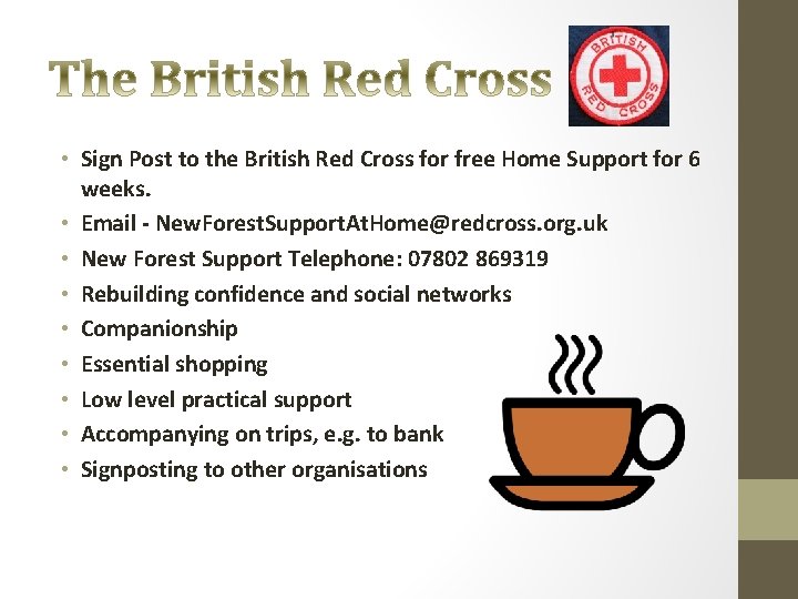  • Sign Post to the British Red Cross for free Home Support for