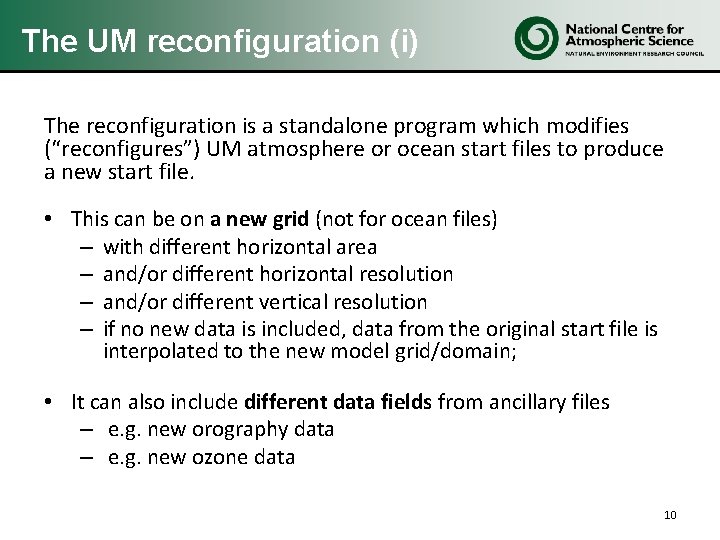 The UM reconfiguration (i) The reconfiguration is a standalone program which modifies (“reconfigures”) UM