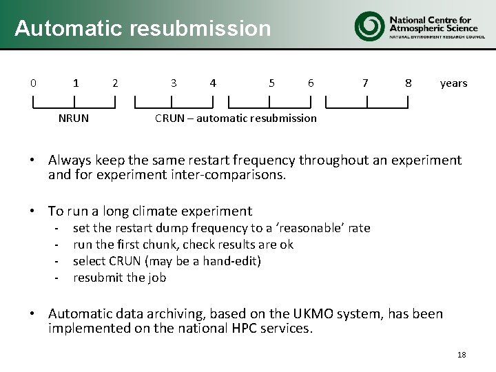 Automatic resubmission 0 1 NRUN 2 3 4 5 6 7 8 years CRUN