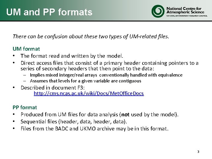 UM and PP formats There can be confusion about these two types of UM-related