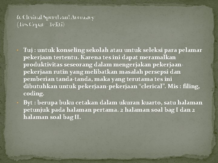 6. Clerical Speed and Accuracy (Tes Cepat – Teliti) • Tuj : untuk konseling 6. Clerical Speed and Accuracy (Tes Cepat – Teliti) • Tuj : untuk konseling
