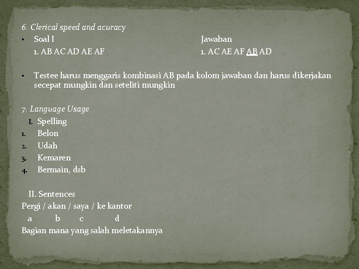 6. Clerical speed and acuracy • Soal I 1. AB AC AD AE AF 6. Clerical speed and acuracy • Soal I 1. AB AC AD AE AF