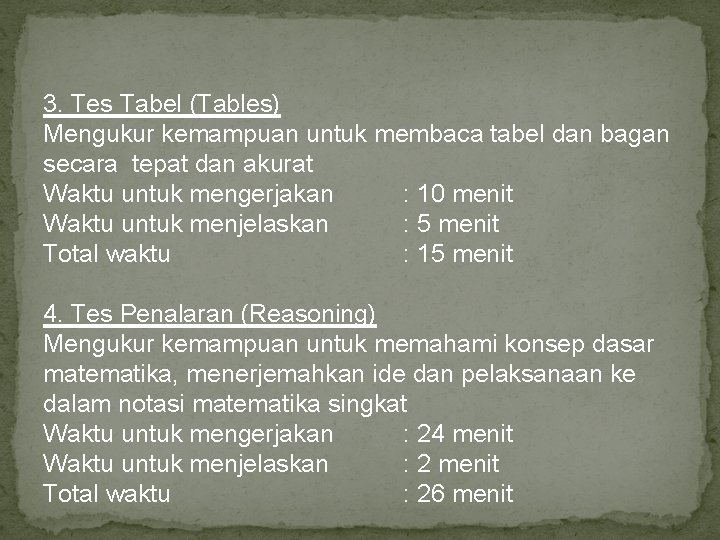 3. Tes Tabel (Tables) Mengukur kemampuan untuk membaca tabel dan bagan secara tepat dan 3. Tes Tabel (Tables) Mengukur kemampuan untuk membaca tabel dan bagan secara tepat dan