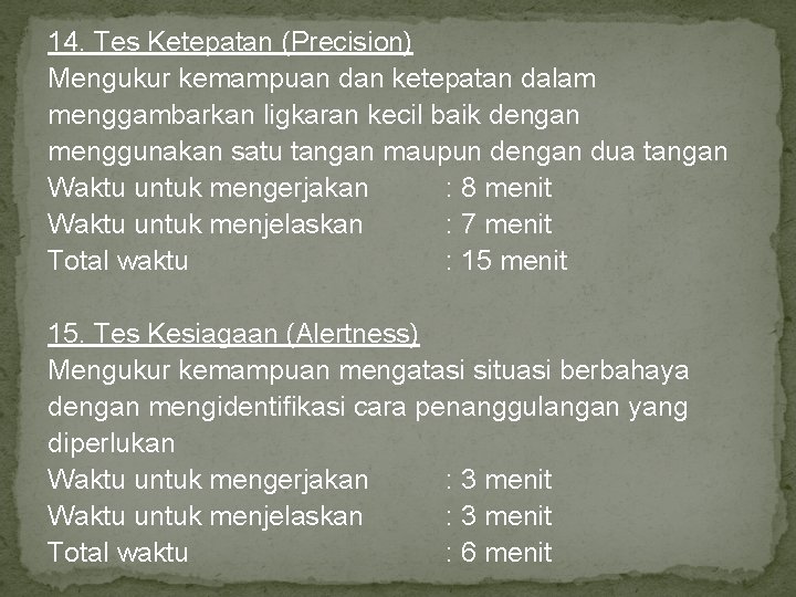 14. Tes Ketepatan (Precision) Mengukur kemampuan dan ketepatan dalam menggambarkan ligkaran kecil baik dengan 14. Tes Ketepatan (Precision) Mengukur kemampuan dan ketepatan dalam menggambarkan ligkaran kecil baik dengan
